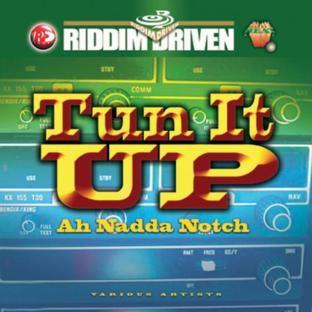 Album cover art for Riddim Driven - Tun It Up Ah Nadda Notch