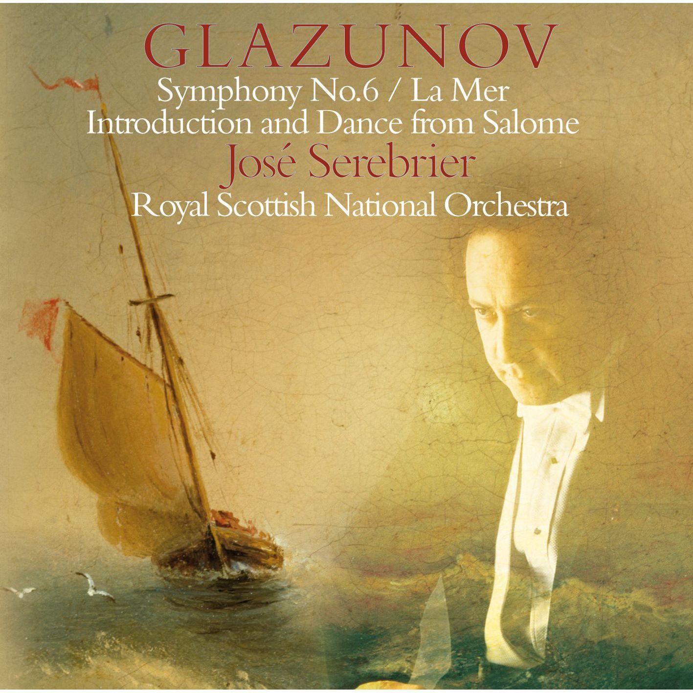 Glazunov : Symphony No.6, La Mer & Incidental Music To Salomé
