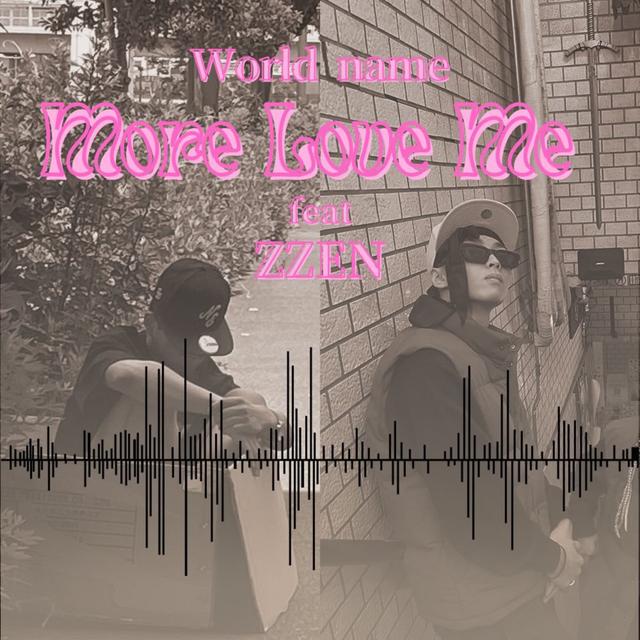 Album cover art for More Love Me (feat. ZZEN) - Single