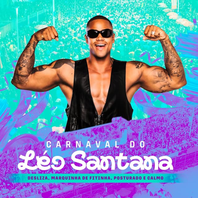 Album cover art for Carnaval do Léo Santana - Desliza, Marquinha de Fitinha, Posturado e Calmo