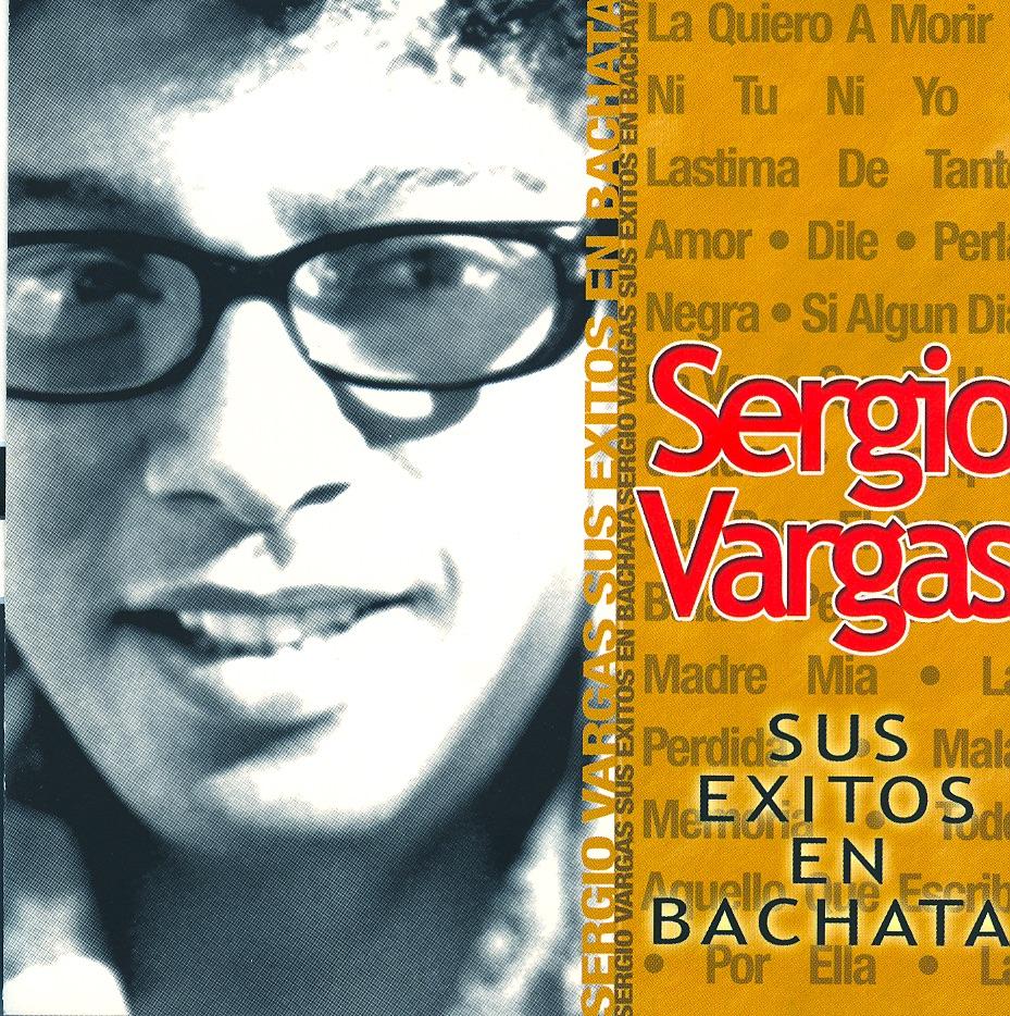 Sergio Vargas: Sus Éxitos en Bachata