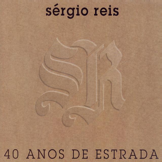 Album cover art for Sérgio Reis, 40 Anos De Estrada