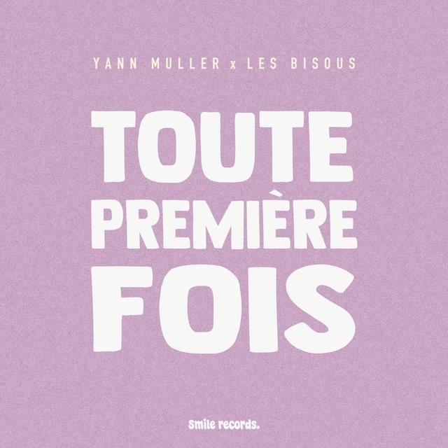Album cover art for Toute Premiere Fois (feat. Les Bisous)