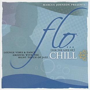 Flo (for The Love Of)--Chill: Lounge Vibes & Dance Grooves With Just The Right