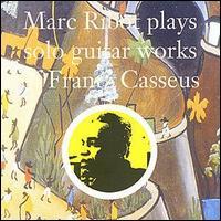 Marc Ribot Plays Solo Guitar Works of Frantz Casseus