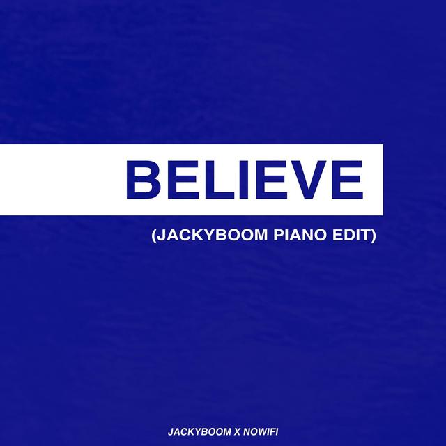 Album cover art for Believe (Jackyboom Piano Edit)