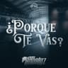 ¿Porque Te Vas? (Porque Te Vas?)