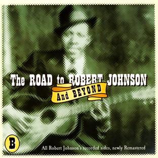 Album cover art for The Road To Robert Johnson And Beyond, Cd B