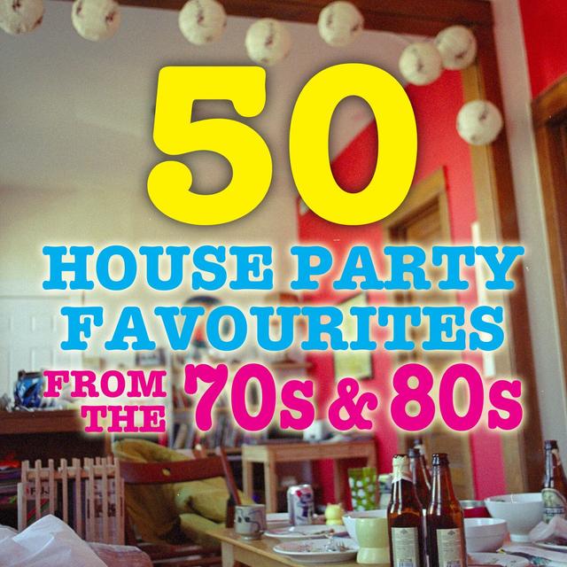 Album cover art for 50 House Party Favorites From The 70s & 80s