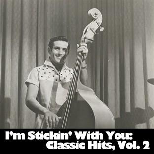 Album cover art for I'm Stickin' With You: Classic Hits, Vol. 2