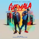 Album cover art for Fue Mala (feat. Kevin Florez)