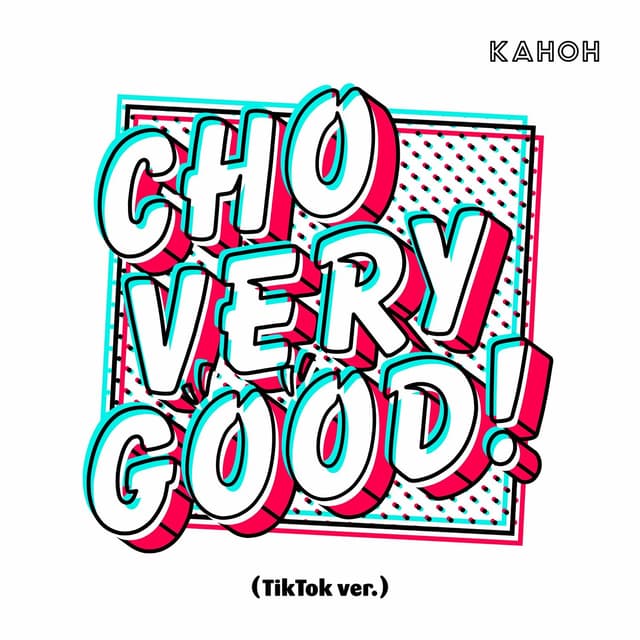 Album cover art for CHO VERY GOOD! (TikTok ver.)