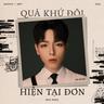 Quá Khứ Đôi, Hiện Tại Đơn (Qua Khu Doi, Hien Tai Don)