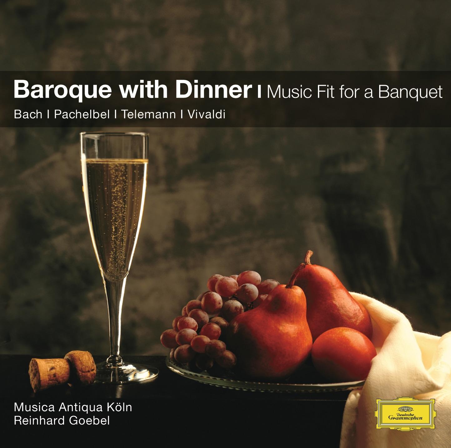 Bach - Pachelbel - Telemann - Vivaldi: Barock Zum Dinner - Festliche Tafelmusik