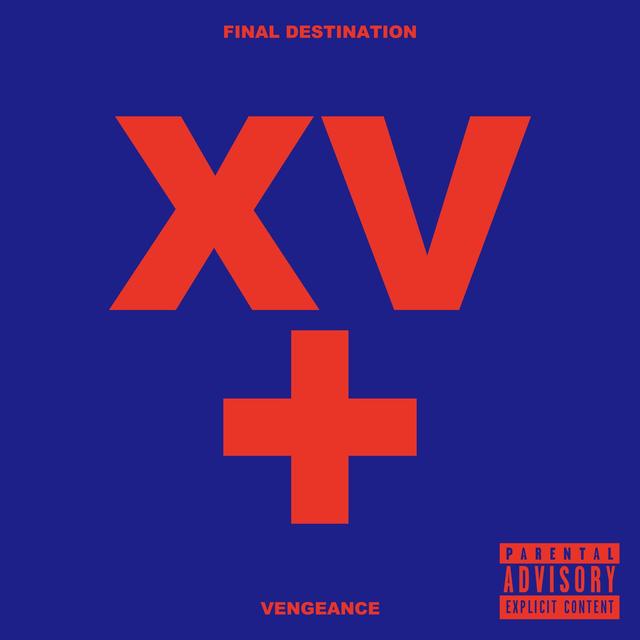 Album cover art for FINAL DESTINATION (XV RE:RECORDED) + VENGEANCE