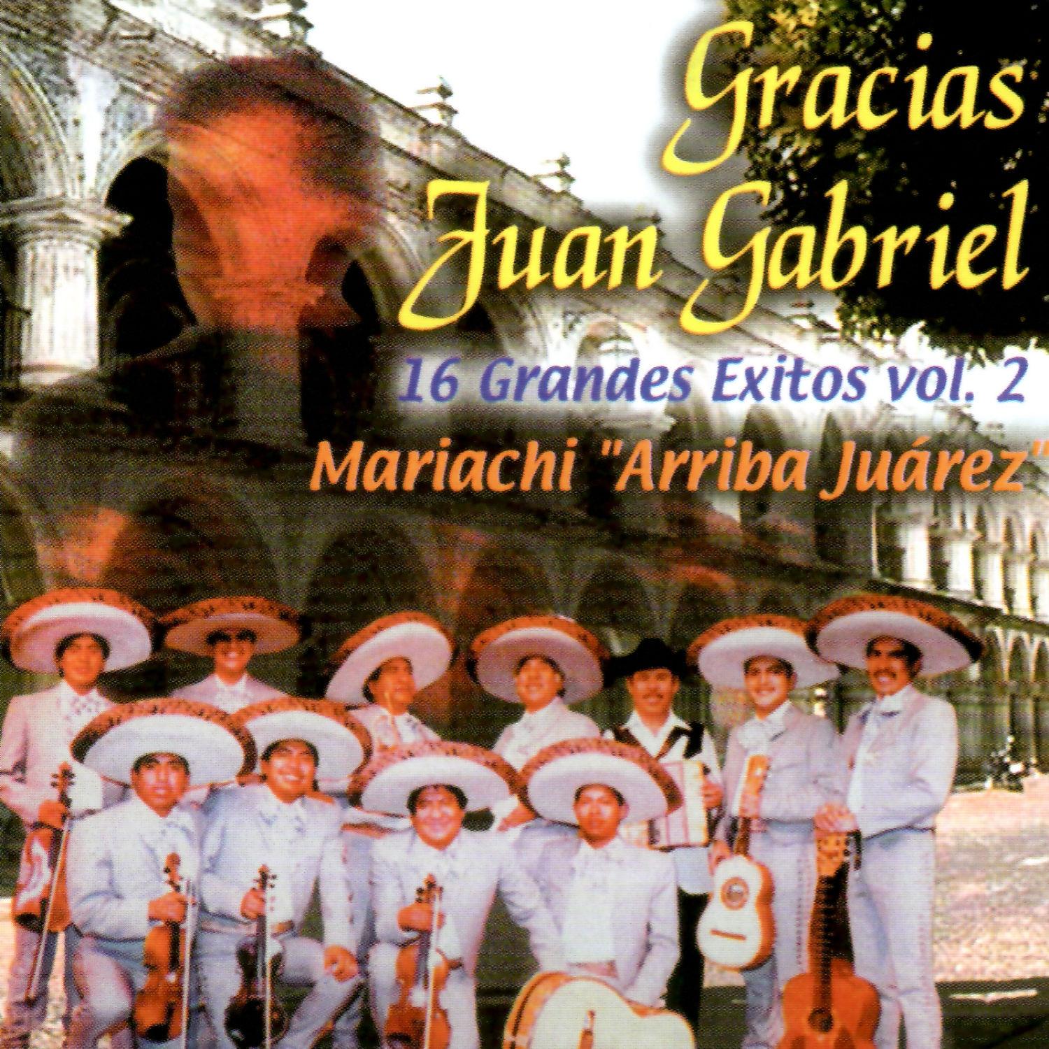 Gracias Juan Gabriel - 16 Grandes Exitos Vol. 2