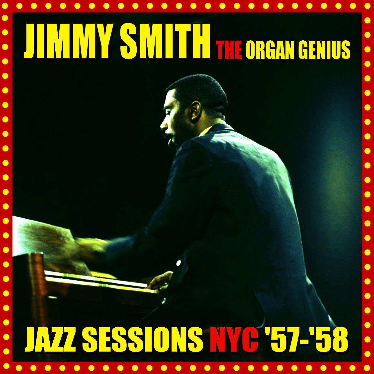 The Organ Genius - Jazz Sessions Nyc '57 - '58