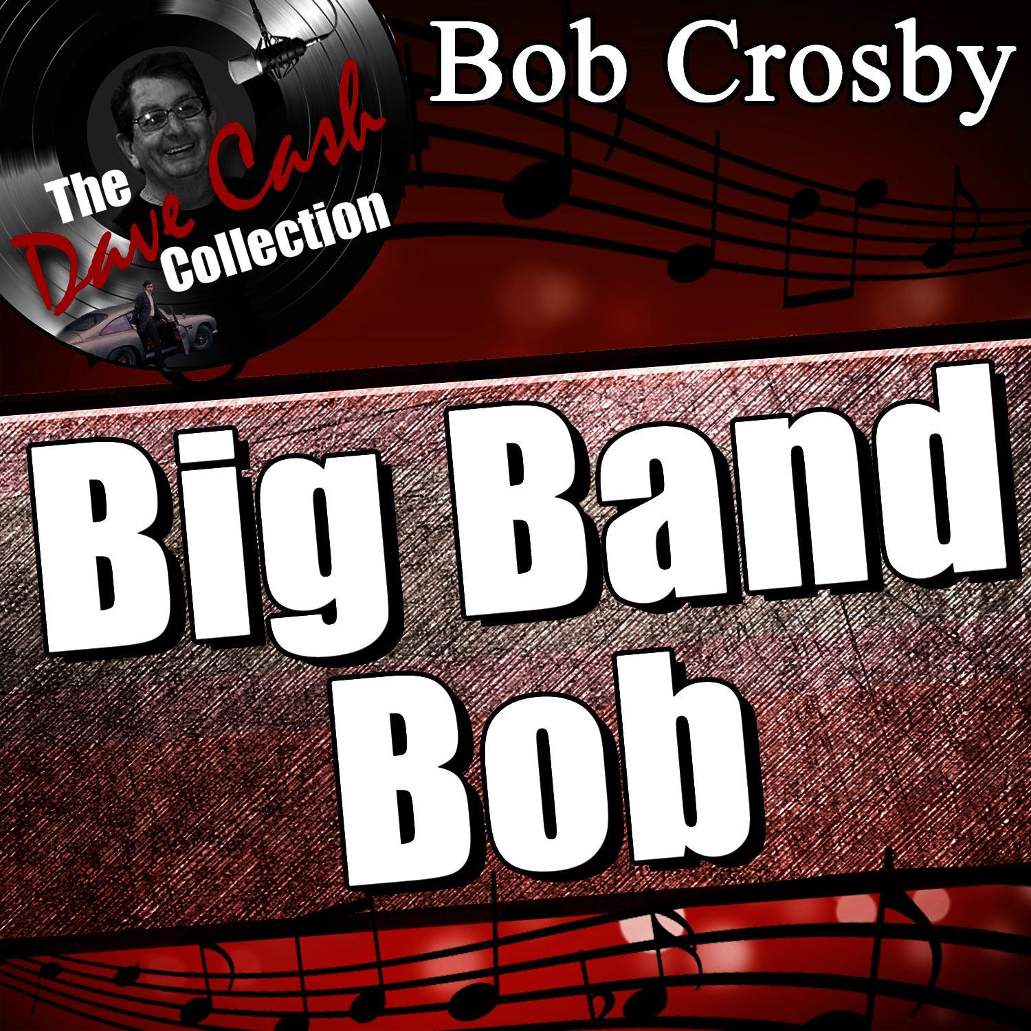 Big Band Bob - [the Dave Cash Collection]