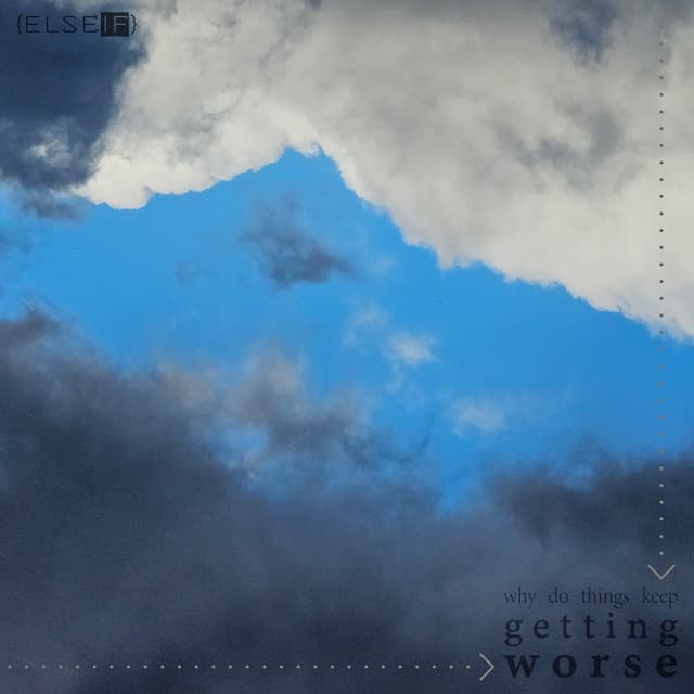 Album cover art for why do things keep getting worse?