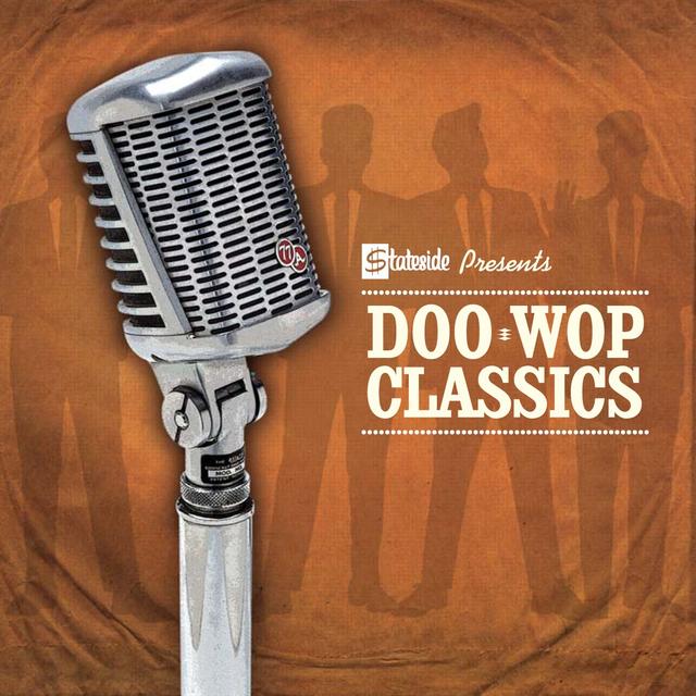 Album cover art for Stateside Presents Doo Wop Classics