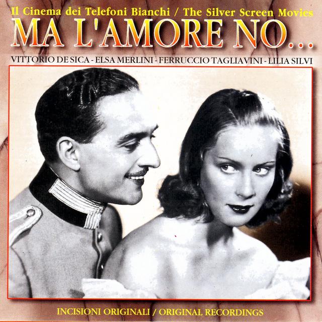 Album cover art for Il Cinema Dei Telefoni Bianchi - Ma L'amore No…