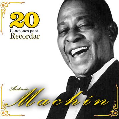 20 Canciones Para Recordar. Antonio Machín