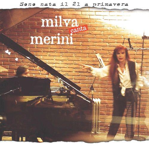 Sono Nata il 21 a Primavera Milva Canta Merini
