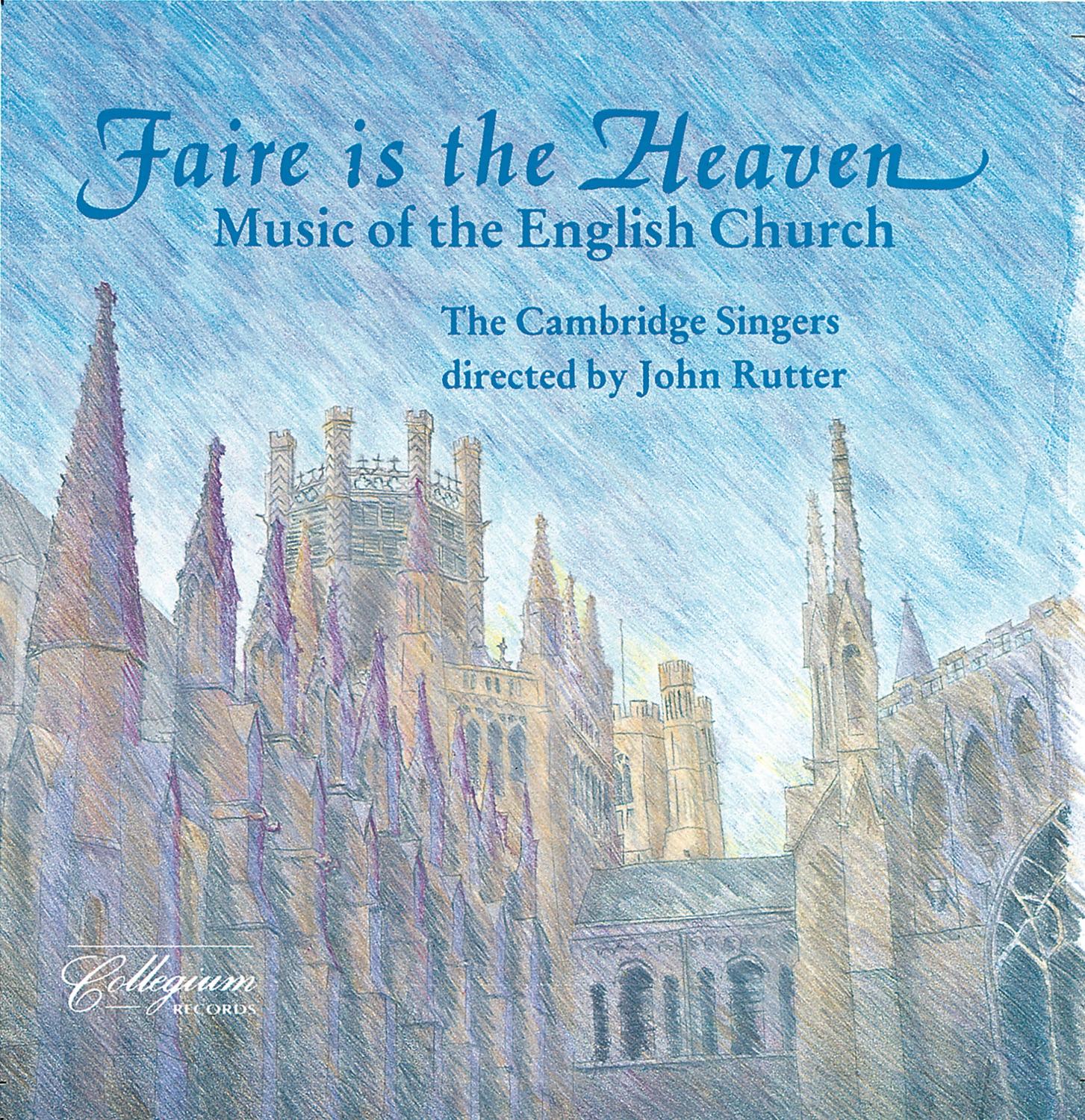 Faire Is the Heaven: Music of the English Church