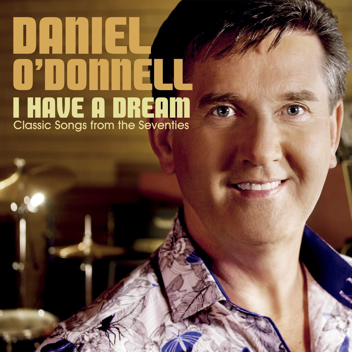 I Have a Dream: Classic Songs from the Seventies