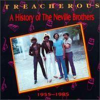 Album cover art for Treacherous: A History Of The Neville Brothers (1955 -1985)