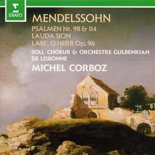 Mendelssohn : Psalmen 98 & 114 - Lauda Sion - Lass', O Herr op. 96