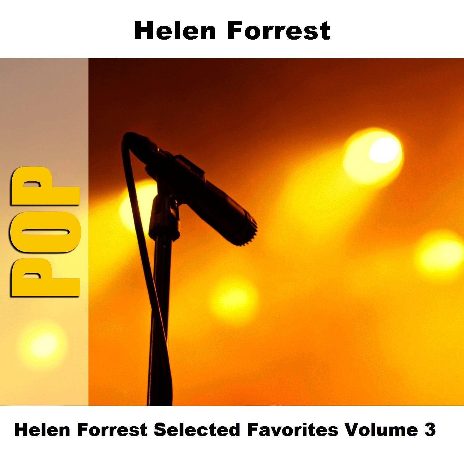 Helen Forrest Selected Favorites, Vol. 3