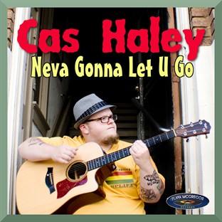 Album cover art for Cas Haley - Neva Gonna Let You Go Ep