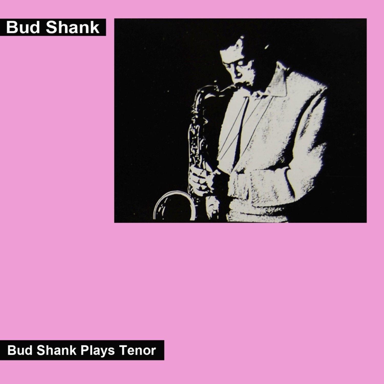 Bud Shank Plays Tenor