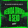 BEBIDA DROGA E SEXO