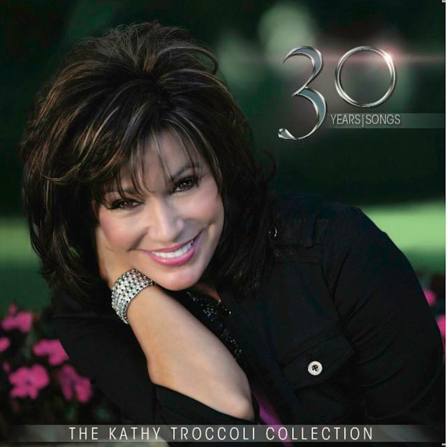 Album cover art for The Kathy Troccoli Collection 30 Years