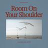 Room On Your Shoulder Adam Melchor