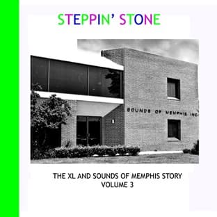 Album cover art for Steppin' Stone - The Xl And Sounds Of Memphis Story Volume 3