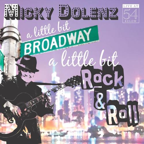 A Little Bit Broadway, A Little Bit Rock & Roll (Live at 54 Below)