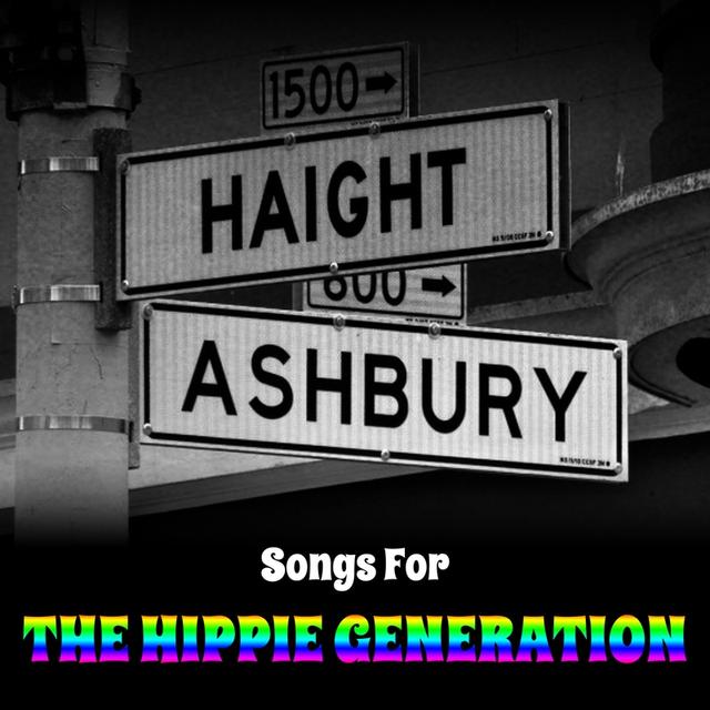Album cover art for Haight & Ashbury - Songs For The Hippie Generation