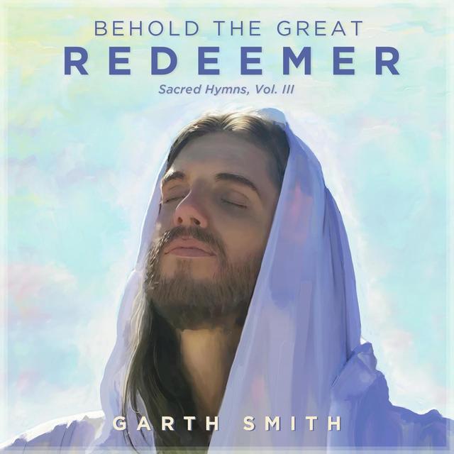 Album cover art for Behold the Great Redeemer, Sacred Hymns, Vol. III
