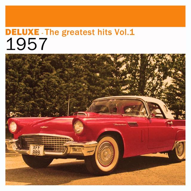 Album cover art for Deluxe : The Greatest Hits, Vol. 1 – 1957