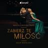 Zabierz tę miłość (Storytel Random) (Zabierz te milosc (Storytel Random))