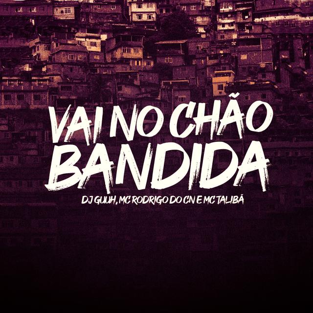 Album cover art for VAI NO CHÃO BANDIDA