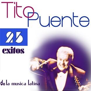 Tito Puente 25 Éxitos De La Música Latina