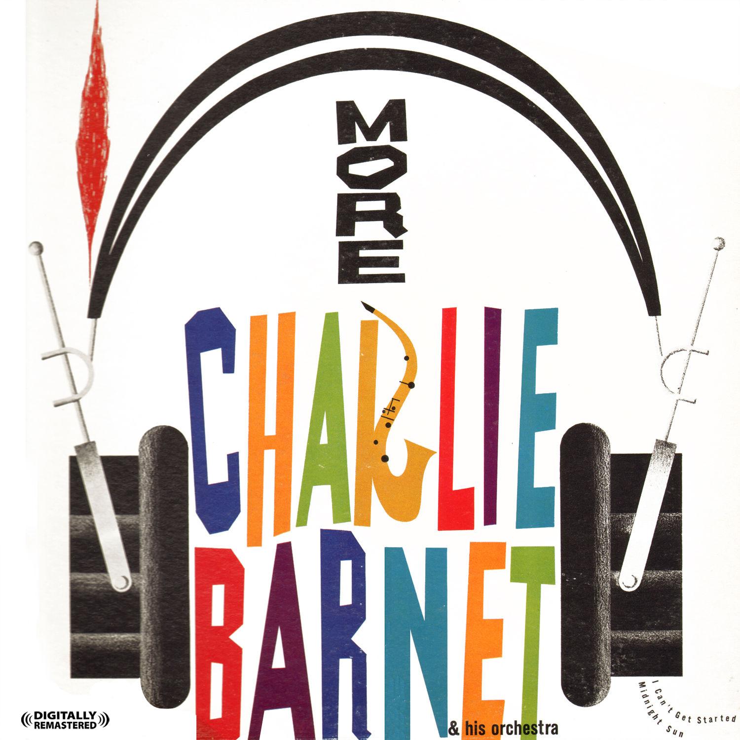 More Charlie Barnet And His Orchestra (digitally Remastered)