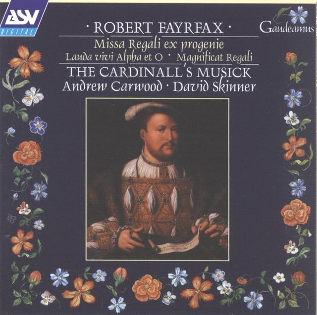 Album cover art for Robert Fayrfax : Missa Regali Ex Progenie - Lauda VIvi Alpha et O - Magnificat Regali