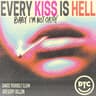 Every Kiss Is Hell (Baby I'm Not Okay)