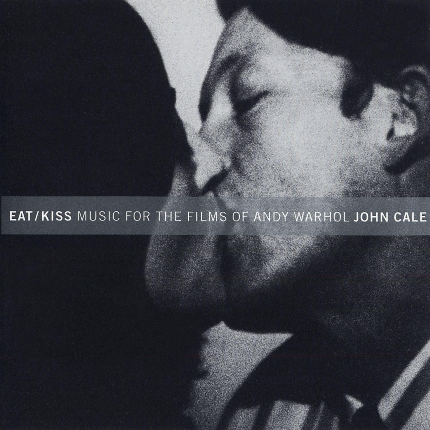 Eat / Kiss - Music for the Films by Andy Warhol