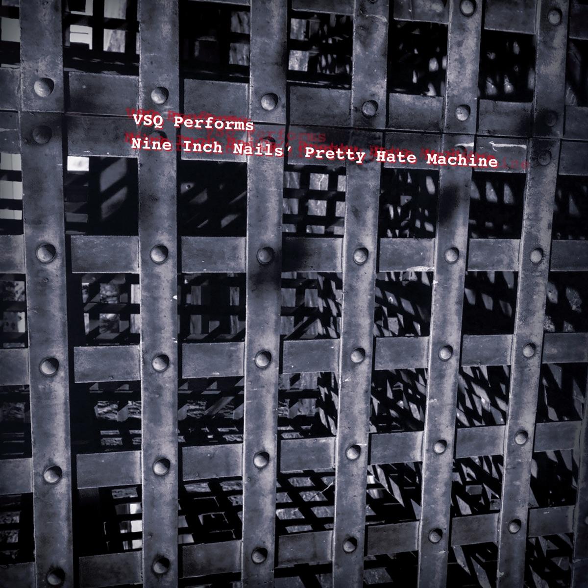 VSQ performs Nine Inch Nails’ Pretty Hate Machine